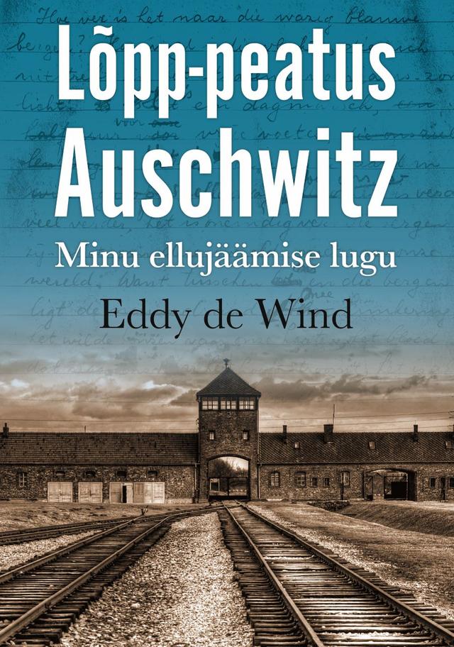 Pisipilt Lõpp-peatus Auschwitz : minu ellujäämise lugu
