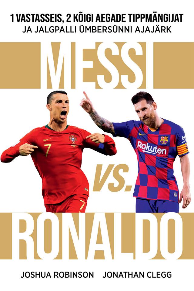 Pisipilt Messi vs. Ronaldo : 1 vastasseis, 2 kõigi aegade tippmängijat ja jalgpalli ümbersünni ajajärk