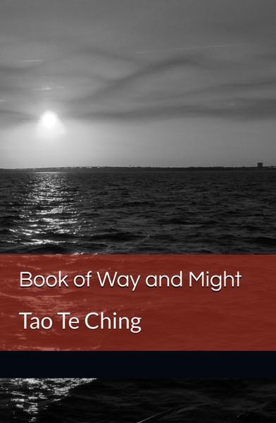 Pisipilt Book of way and might Tao Te Ching = 道德经 : 老子