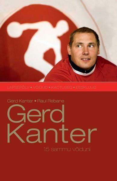 Pisipilt Gerd Kanter 15 sammu võiduni : lapsepõlv. Võidud. Kaotused. Eeskujud