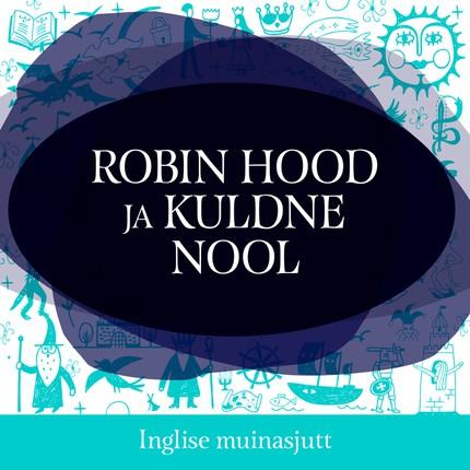 Pisipilt Robin Hood ja kuldne nool : inglise muinasjutt