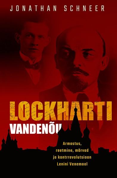 Pisipilt Lockharti vandenõu : armastus, reetmine, mõrvad ja kontrrevolutsioon Lenini Venemaal