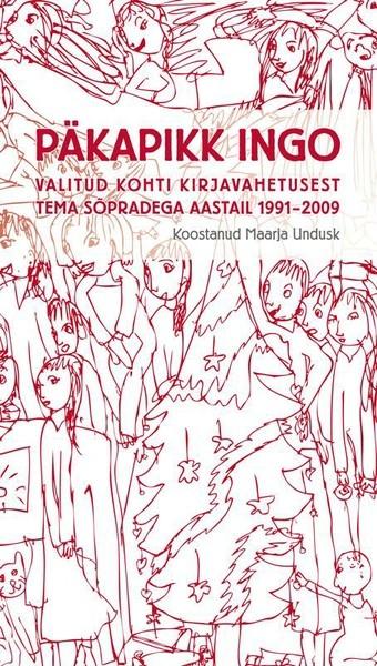 Pisipilt Päkapikk Ingo valitud kohti kirjavahetusest tema sõpradega aastail 1991-2009