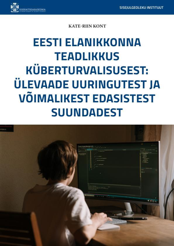 Pisipilt Eesti elanikkonna teadlikkus küberturvalisusest : ülevaade uuringutest ja võimalikest edasistest suundadest