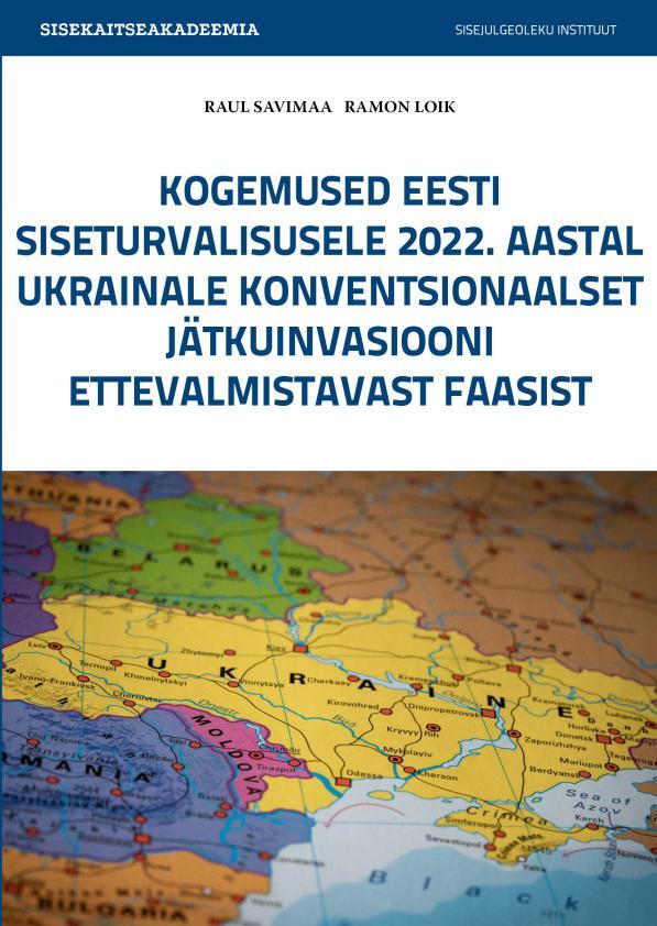 Pisipilt Kogemused Eesti siseturvalisusele 2022. aastal Ukrainale konventsionaalset jätkuinvasiooni ettevalmistavast faasist