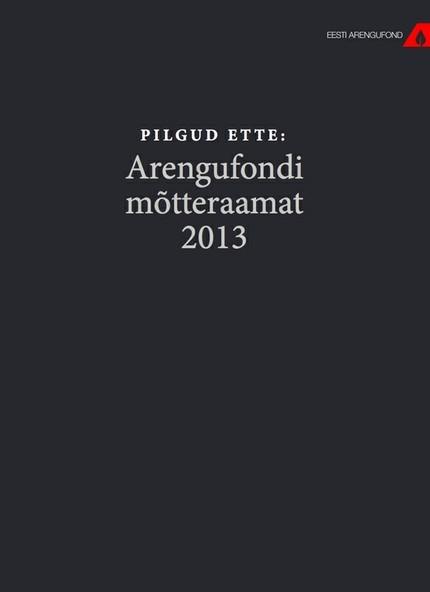 Pisipilt Pilgud ette. Arengufondi mõtteraamat 2013