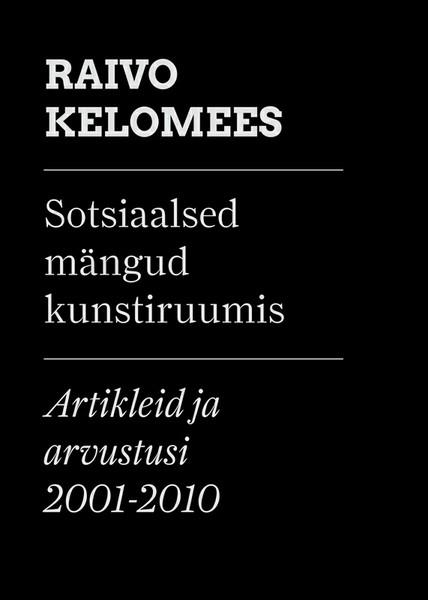 Pisipilt Sotsiaalsed mängud kunstiruumis artikleid ja arvustusi 2001-2010