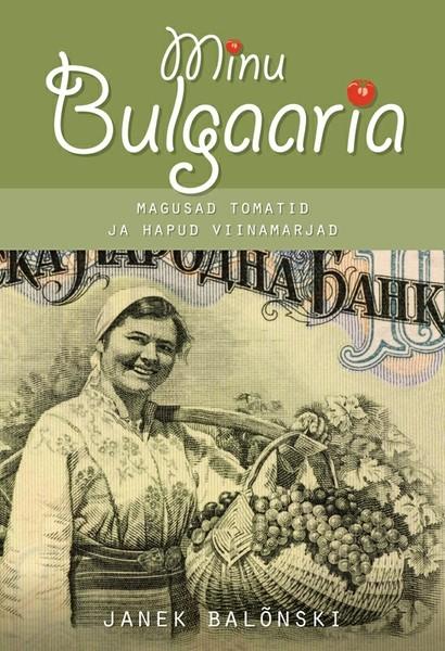 Pisipilt Minu Bulgaaria magusad tomatid ja hapud viinamarjad