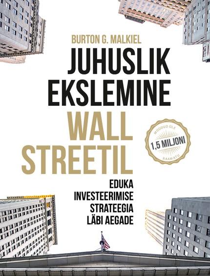Pisipilt Juhuslik ekslemine Wall Streetil eduka investeerimise strateegia läbi aegade