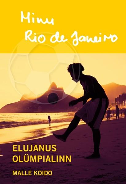 Pisipilt Minu Rio de Janeiro : elujanus olümpialinn