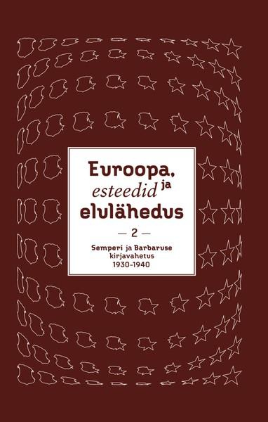 Pisipilt Euroopa, esteedid ja elulähedus Semperi ja Barbaruse kirjavahetus 1911-1940. 2. köide (1930-1940)