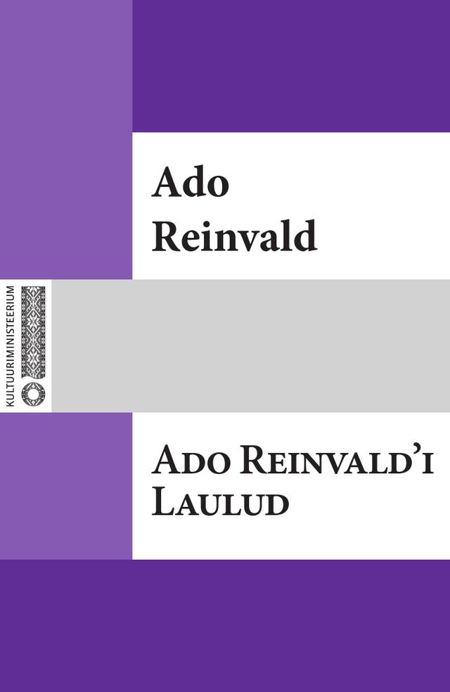 Pisipilt Ado Reinvald'i laulud Kokku kogutud, parandatud ja täiendatud